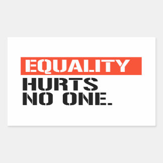 Equality hurts no one rectangular sticker