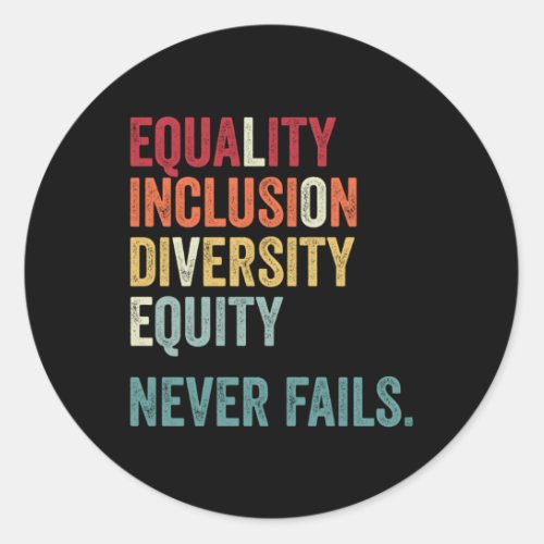 Equality Inclusion Diversity Equity Love Equal Nev Classic Round Sticker
