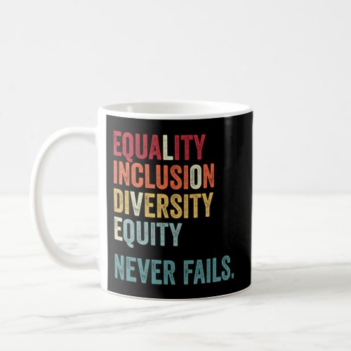 Equality Inclusion Diversity Equity Love Equal Nev Coffee Mug