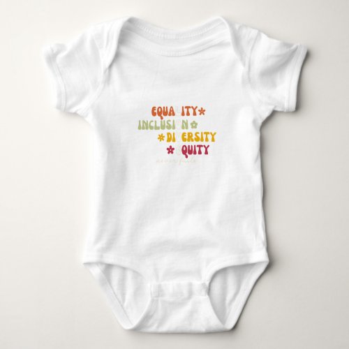 Equality Inclusion Diversity Equity Love Never Fai Baby Bodysuit