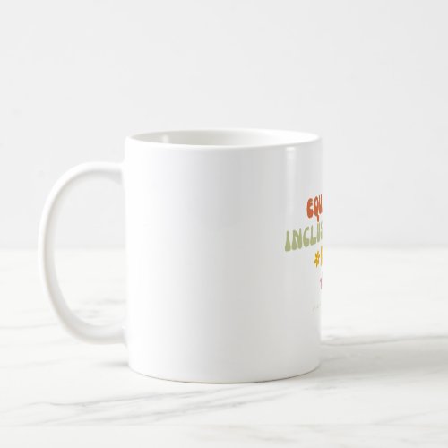 Equality Inclusion Diversity Equity Love Never Fai Coffee Mug