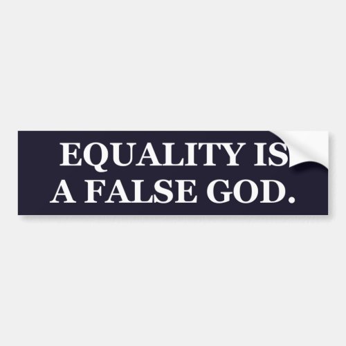 Equality Is a False God Bumper Sticker Normal Bumper Sticker