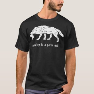 Equality is a False God Wolf vs Prey T-Shirt