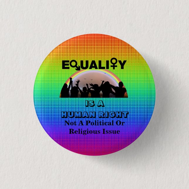 EQUALITY IS A HUMAN RIGHT........... BUTTON (Front)