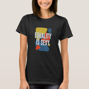 Equality Is Feminist Gender Equality Women's Right T-Shirt