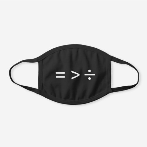 EQUALITY IS GREATER THAN DIVISION BLACK COTTON FACE MASK