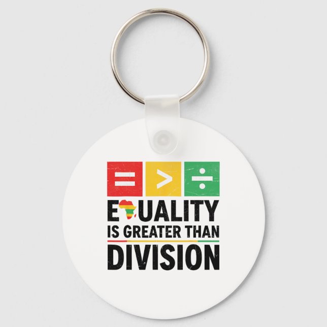 Equality Is Greater Than Division Black History Me Keychain (Front)