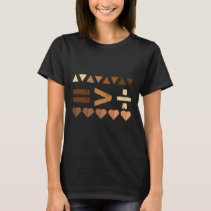 Equality Is Greater Than Division Black History Mo T-Shirt