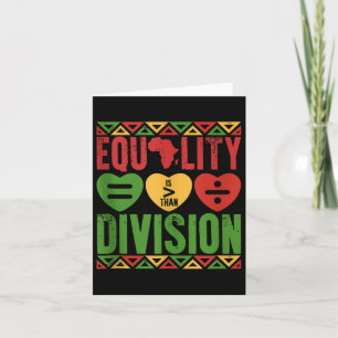 Equality Is Greater Than Division Juneteenth Black Card