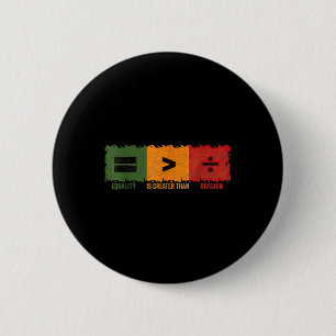 Equality Is Greater Than Division Math Black Histo Button