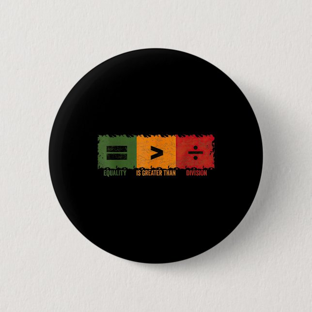 Equality Is Greater Than Division Math Black Histo Button (Front)