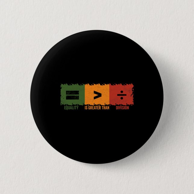 Equality Is Greater Than Division Math Black Histo Button (Front)