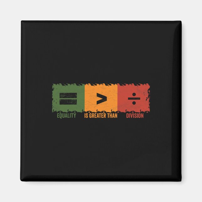 Equality Is Greater Than Division Math Black Histo Magnet (Front)