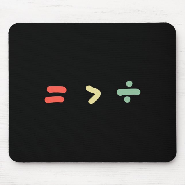 Equality Is Greater Than Division Math Black Histo Mouse Pad (Front)