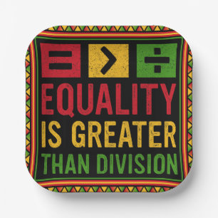 Equality Is Greater Than Division Math Black Histo Paper Plates
