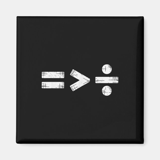 Equality Is Greater Than Division Math Symbol  Magnet (Front)