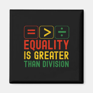 Equality Is Greater Than Division Math Teacher Bla Magnet