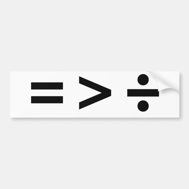 EQUALITY IS GREATER THAN DIVISION -.png Bumper Sticker (Front)