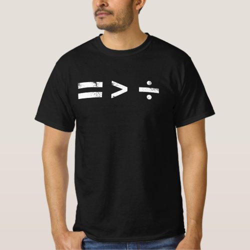 Equality Is Greater Than Division Social Justice  T_Shirt