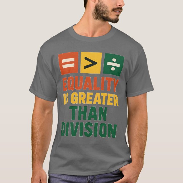 EQUALITY IS GREATER THAN DIVISION T-Shirt (Front)