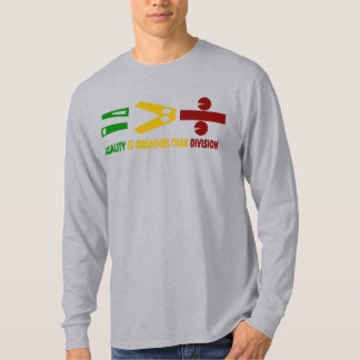 equality is greater than division T-Shirt