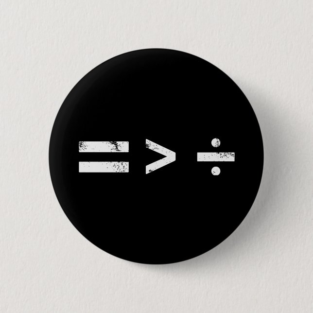 Equality Is Greater Than DivisionSocial Justice Button (Front)