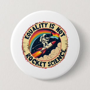 Equality Is Not Rocket Science LGBTQ Feminism  Button