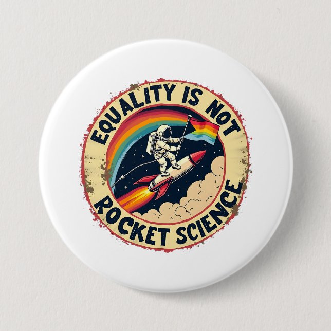 Equality Is Not Rocket Science LGBTQ Feminism  Button (Front)