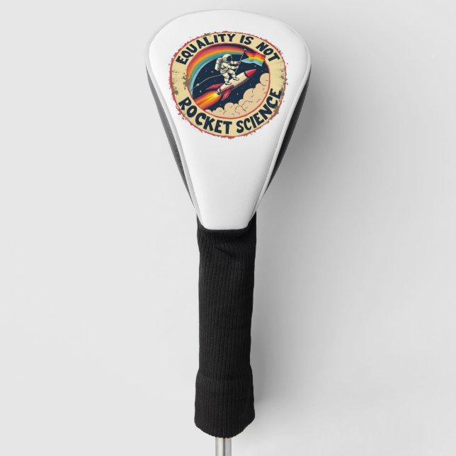 Equality Is Not Rocket Science LGBTQ Feminism  Golf Head Cover (Front)