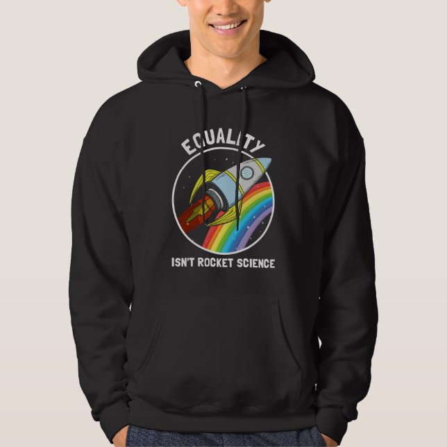 Equality Isn Rocket Science LGBTQ Pride Gender Awa Hoodie (Front)