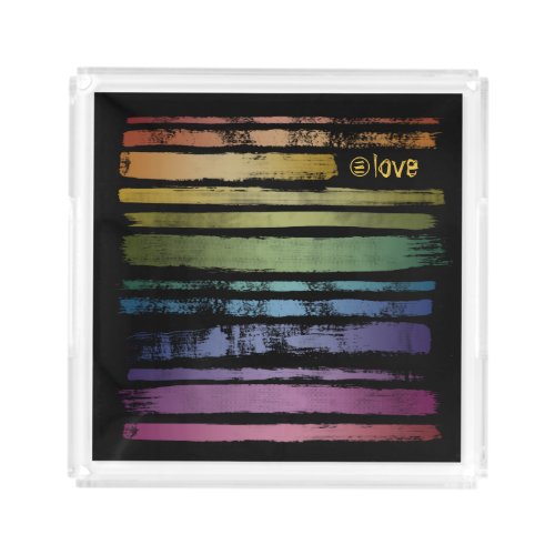 Equality Love Rainbow Brush Strokes LGBTQ ID656 Acrylic Tray