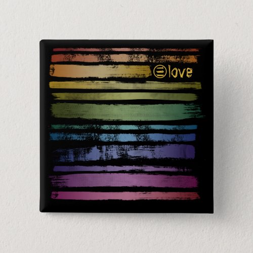 Equality Love Rainbow Brush Strokes LGBTQ ID656 Button