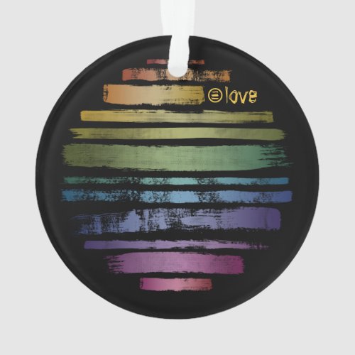 Equality Love Rainbow Brush Strokes LGBTQ ID656 Ornament