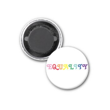 "equality" Magnet by iHave2Say at Zazzle