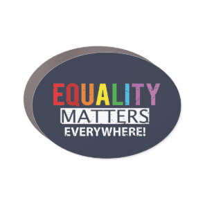 Equality Matters Everywhere Car Magnet