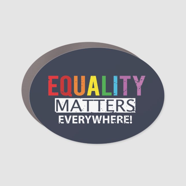 Equality Matters Everywhere Car Magnet (Front)