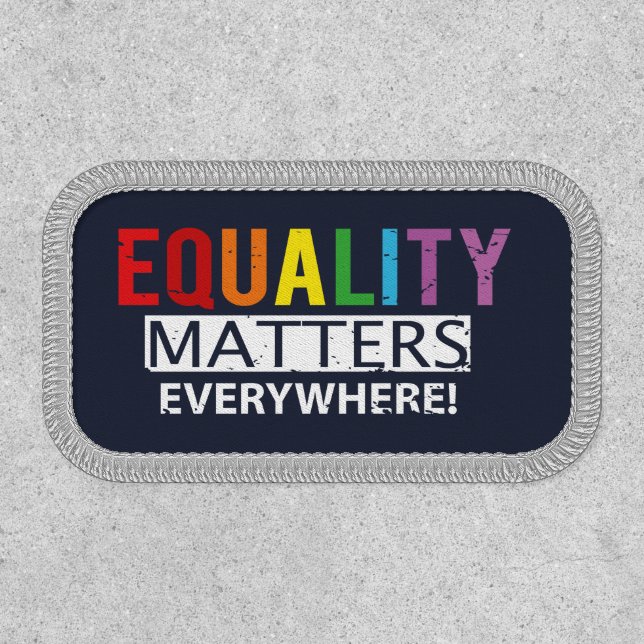 Equality Matters Everywhere Novelty Gifts Patch (Front)
