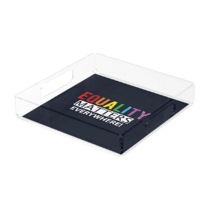 Equality Matters Rainbow Rights Support Pride Acrylic Tray