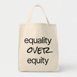 Equality Over Equity Grocery Tote Bag