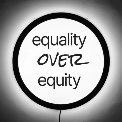 Equality Over Equity Illuminated Sign