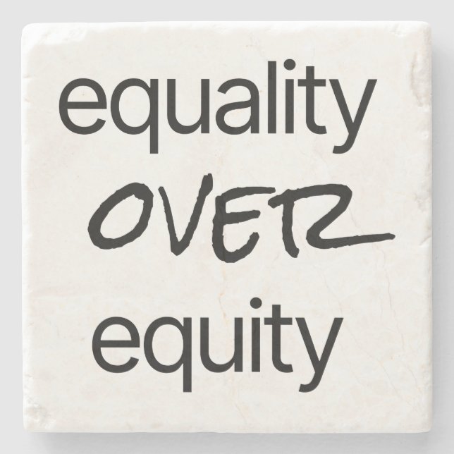 Equality Over Equity Stone Coaster (Front)
