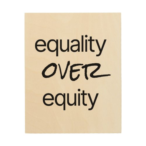 Equality Over Equity Wood Wall Art