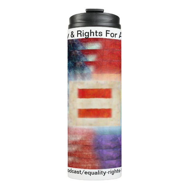 Equality & Rights For All Show Thermal Tumbler (Front)