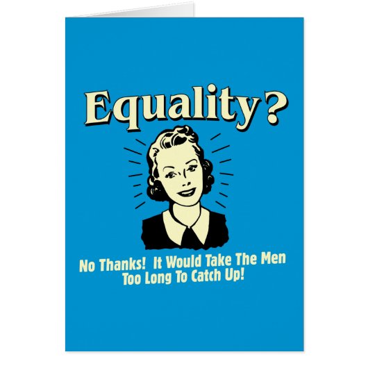 Equality: Take Men Too Long Catch Up (Front)