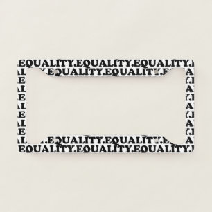 Equality white and black modern typography pattern license plate frame