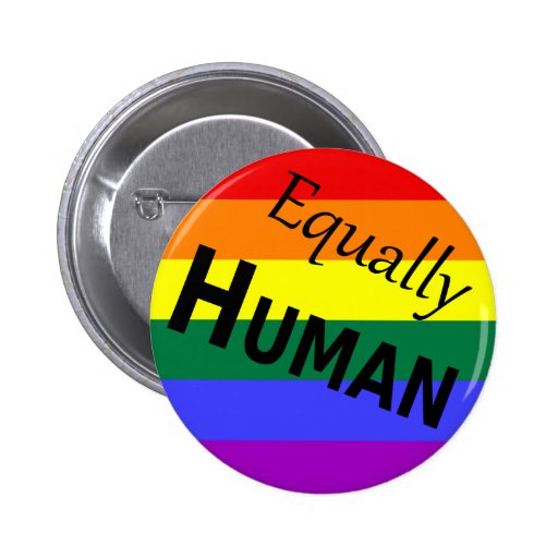 Equally Human Button | Zazzle