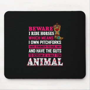 Equestrian Gift   Beware I Ride Horses Mouse Pad