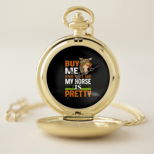 Equestrian Gift  Buy Me And Tell Me Pocket Watch