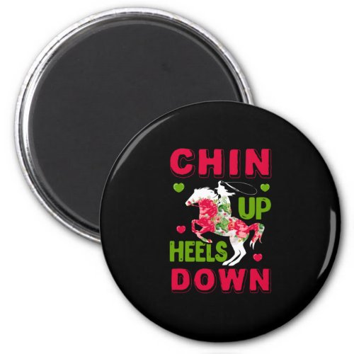 Equestrian Gift  Chin Up Heels Down Magnet