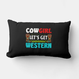 Equestrian Gift Cowgirl Lets Get Western Lumbar Pillow